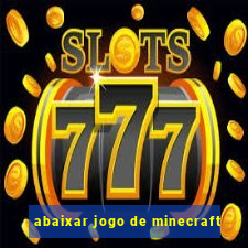 abaixar jogo de minecraft